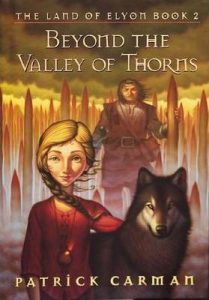 Land of Elyon 2 Beyond the Valley of Thorns Patrick Carman