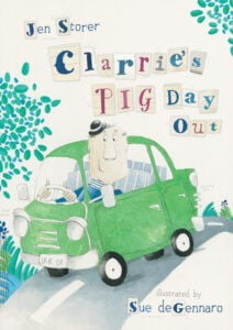 Clarrie's Pig Day Out Jen Storer Sue de Gennaro