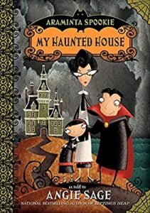 Araminta Spook- My Haunted House Angie Sage Jimmy Pickering