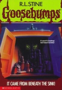 Goosebumps- It Came from Beneath the Sink RL Stine