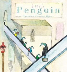 Little Penguin- The Life of Eudyptula Minor Josie Montano Matt Ottley