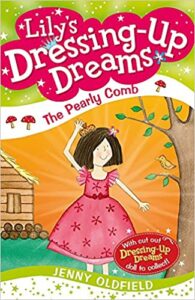 Lily's Dressing-Up Dreams- The Pearly Comb Jenny Oldfield