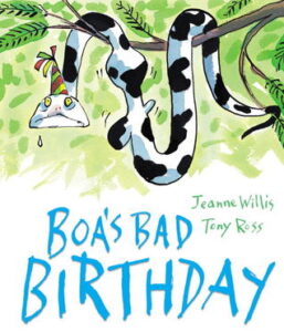 Boa's Bad Birthday Jeanne Willis Tony Ross