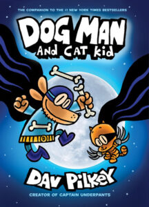 Dog Man and Cat Kid Dav Pilkey
