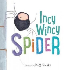 Incy Wincy Spider Matt Shanks