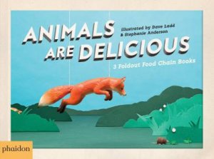 Animals Are Delicious Phaidon & SLR Productions Dave Ladd & Stephanie Anderson
