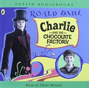 Charlie and the Chocolate Factory Roald Dahl, read by David Morris