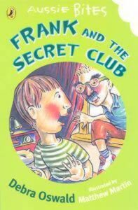 Frank and the Secret Club Debra Oswald Matthew Martin