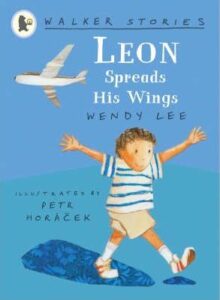 Leon Spreads His Wings Wendy Lee Petr Horacek