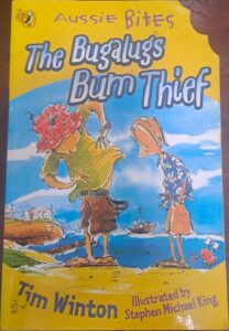 The Bugalugs Bum Thief By Tim Winton & Stephen Michael King Aussie Bites