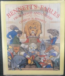 Bennett's Fables from Aesop and Others, Translated into Human Nature Charles Henry Bennett