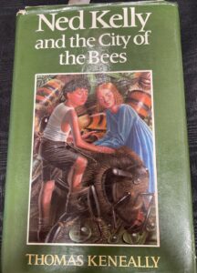 Ned Kelly & the City of the Bees Thomas Keneally