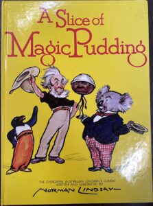 A Slice of Magic Pudding Norman Lindsay
