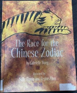 The Race for the Chinese Zodiac Gabrielle Wang Sally Rippin Regine Abos