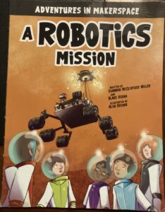A Robotics Mission Shannon McClintock Miller Blake Hoena Alan Brown (Illustrator)