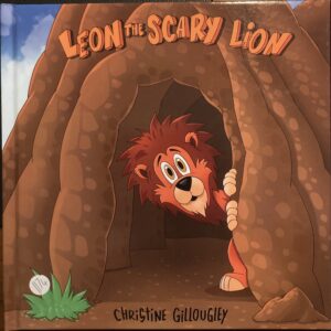 Leon the Scary Lion Christine Gillougley