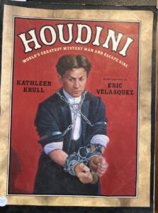 Houdini World's Greatest Mystery Man and Escape King Kathleen Krull Eric Velasquez (Illustrator)